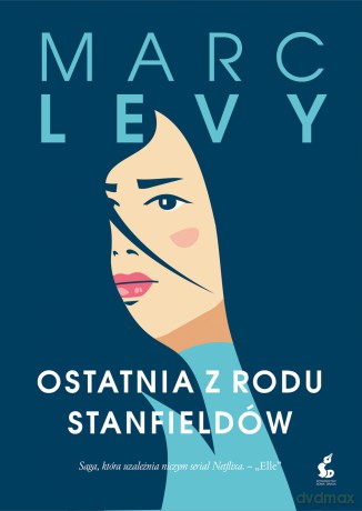 Ostatnia z rodu Stanfieldów - Marc Levy [KSIĄŻKA]