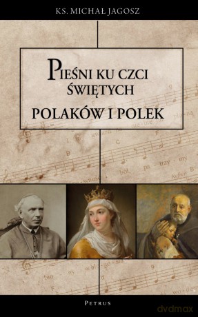 Pieśni ku czci świętych i błogosławionych Polaków i Polek - Michał Jagosz [KSIĄŻKA]