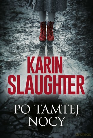 Po tamtej nocy. Will Trent - Karin Slaughter [KSIĄŻKA]