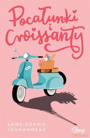Pocałunki i croissanty - Anne-Sophie Jouhanneau [KSIĄŻKA]