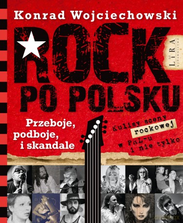 Polski rock. Przeboje, podboje i skandale - Konrad Wojciechowski [KSIĄŻKA]