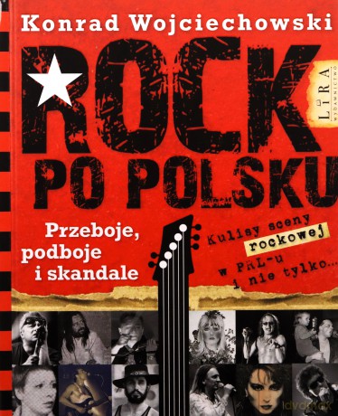 Polski rock. Przeboje, podboje i skandale - Konrad Wojciechowski [KSIĄŻKA]