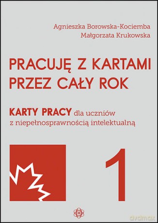 Pracuję z kartami przez cały rok część 1 - Agnieszka Borowska-Kociemba, Małgorzata Krukowska [KSIĄŻKA]