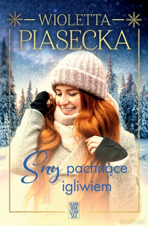 Sny pachnące igliwiem - Wioletta Piasecka [KSIĄŻKA]