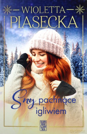 Sny pachnące igliwiem - Wioletta Piasecka [KSIĄŻKA]