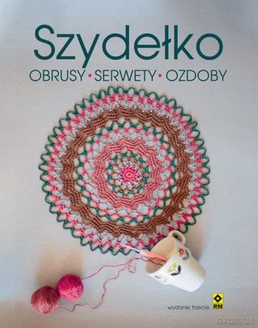 Szydełko. Obrusy, serwetki, ozdoby [KSIĄŻKA]