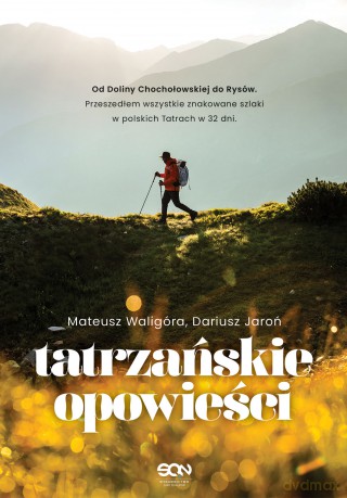 Tatrzańskie opowieści - Mateusz Waligóra, Dariusz Jaroń [KSIĄŻKA]