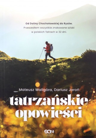 Tatrzańskie opowieści - Mateusz Waligóra, Dariusz Jaroń [KSIĄŻKA]