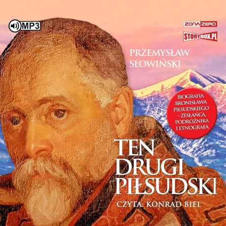 Ten drugi Piłsudski. Biografia Bronisława Piłsudskiego - zesłańca, podróżnika i etnografa - Przemysław Słowiński [AUDIOBOOK]