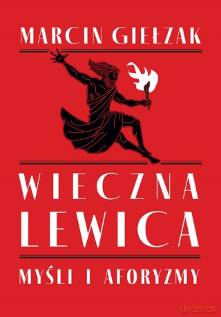 Wieczna lewica - Marcin Giełzak [KSIĄŻKA]