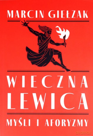 Wieczna lewica - Marcin Giełzak [KSIĄŻKA]