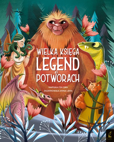 Wielka księga legend o potworach - Tea Orsi [KSIĄŻKA]