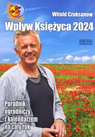 Wpływ Księżyca 2024. Poradnik ogrodniczy z kalendarzem na cały rok - Witold Czuksanow [KSIĄŻKA]