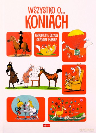 Wszystko o koniach [KSIĄŻKA]