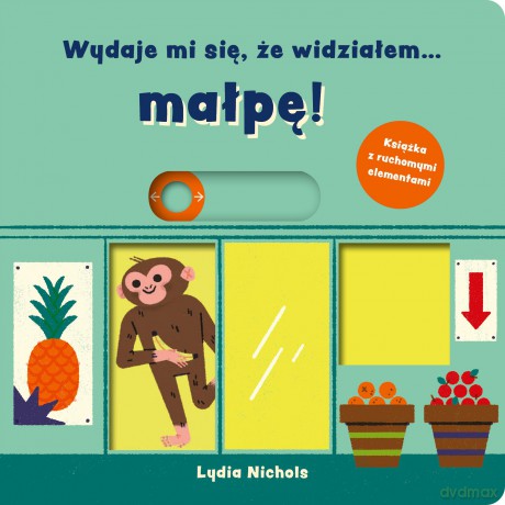 Wydaje mi się, że widziałem... małpę! - Lydia Nichols [KSIĄŻKA]