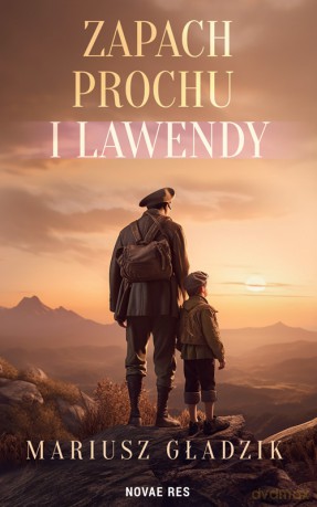 Zapach prochu i lawendy - Mariusz Gładzik [KSIĄŻKA]