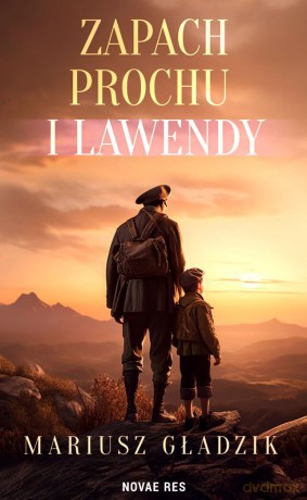 Zapach prochu i lawendy - Mariusz Gładzik [KSIĄŻKA]