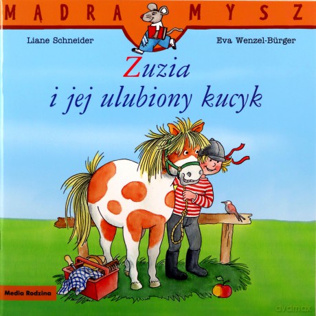 Zuzia i jej ulubiony kucyk. Mądra Mysz - Liane Schneider [KSIĄŻKA]