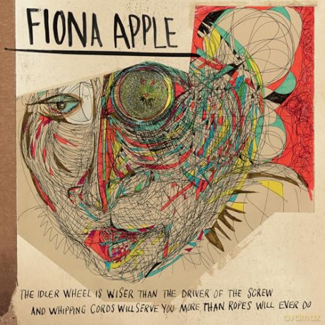Fiona Apple: The Idler Wheel Is Wiser Than the Driver of the Screw and Whipping Cords Will Serve You More Than Ropes Will Ever Do [Winyl]