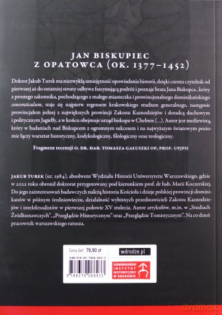 Jan Biskupiec z Opatowca (ok. 1377-1452). Dominikanin, spowiednik królewski, biskup chełmski [KSIĄŻKA]