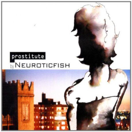 Neuroticfish: Prostitute (maxisingle) [CD]