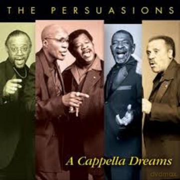 Persuasions,The: A Cappella Dreams [CD]