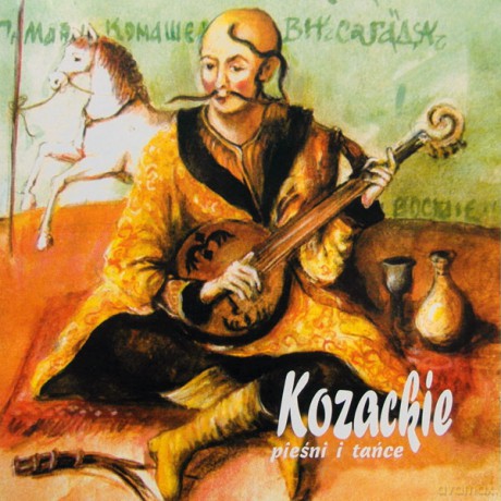 Piesnochorki: Kozackie pieśni i tańce [CD]
