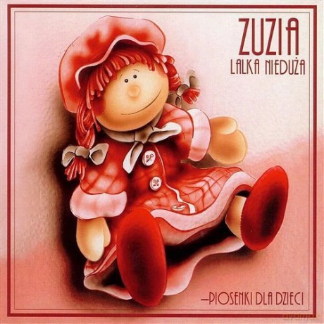 Piosenki Dla Dzieci: Zuzia Lalka Nieduża (digipack) [CD]