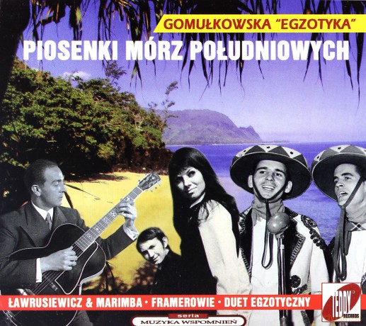 Piosenki mórz południowych:Gomułkowska egzotyka (digipack) [CD]