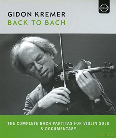 Gidon Kremer: Back to Bach [Blu-Ray]