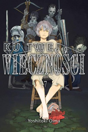 Ku twej wieczności (Tom 17) - Yoshitoki Oima [KOMIKS]