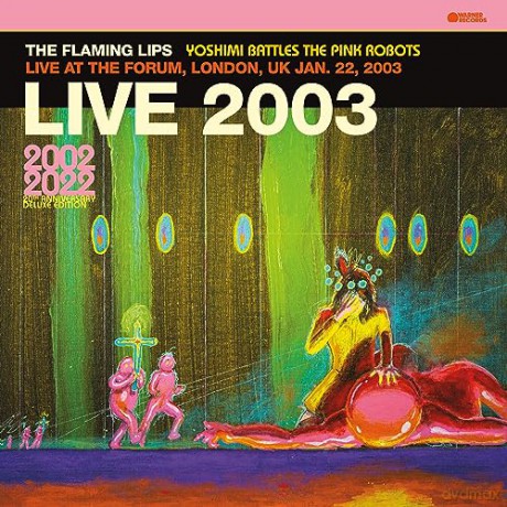 The Flaming Lips: Live At The Forum-London, January 22, 2003 (BBC Broadcast) [2xWinyl]