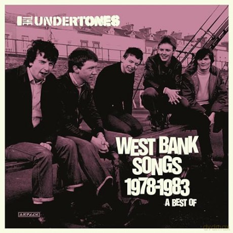 Undertones: West Bank Songs 1978-1983: A Best Of [2CD]