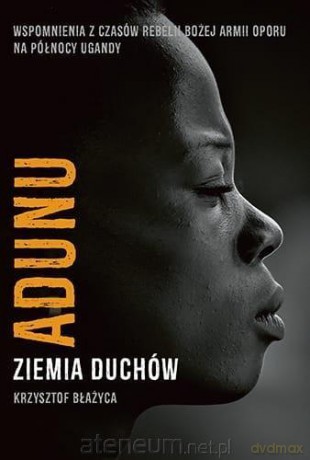Adunu. Ziemia Duchów - Krzysztof Błażyca [KSIĄŻKA]