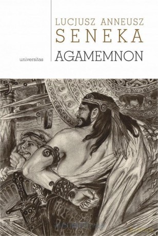 Agamemnon - Lucjusz Seneka [KSIĄŻKA]