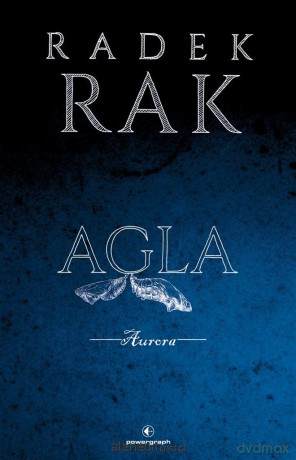 Agla. Aurora - Radek Rak [KSIĄŻKA]
