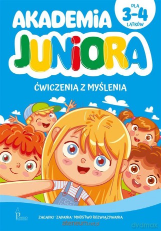 Akademia Juniora. Ćwiczenia z myślenia 3-4 lata [KSIĄŻKA]
