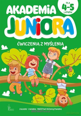 Akademia Juniora. Ćwiczenia z myślenia 4-5 lat [KSIĄŻKA]