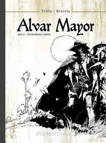 Alvar Mayor (Tom 2 Pochodzenie mitów - Carlos Trillo [KOMIKS]