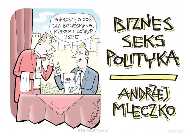 Biznes, seks, polityka - Andrzej Mleczko [KSIĄŻKA]