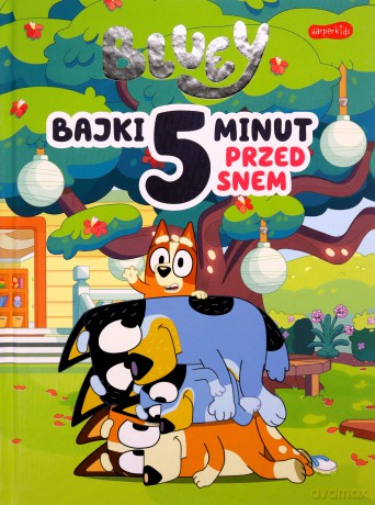 Bluey. Bajki 5 minut przed snem [KSIĄŻKA]