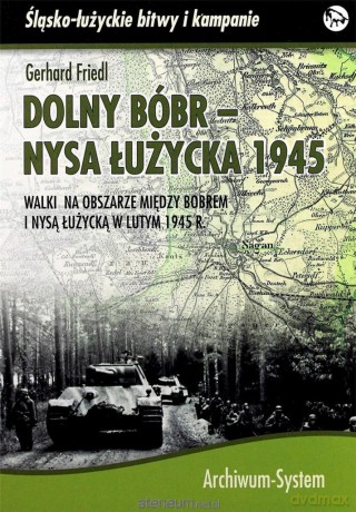 Dolny Bóbr - Nysa Łużycka 1945 - Gerhard Friedl [KSIĄŻKA]