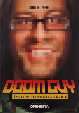 Doom Guy. Życie w pierwszej osobie - John Romeo [KSIĄŻKA]