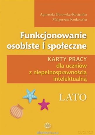 Funkcjonowanie osobiste i społeczne. Lato KP - Agnieszka Borowska-Kociemba, Małgorzata Krukowska [KSIĄŻKA]
