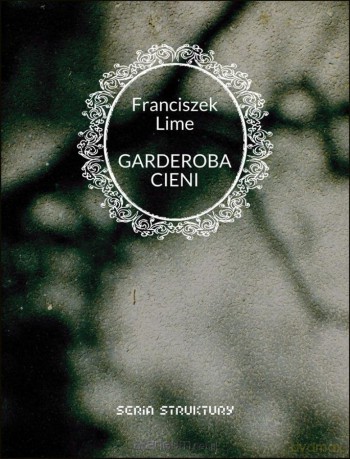 Garderoba cieni - Franciszek Lime [KSIĄŻKA]