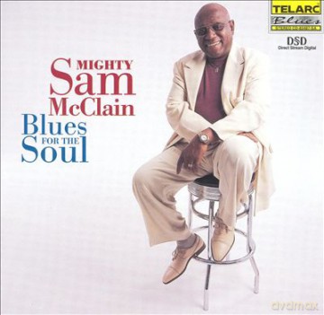 Sam McClain Mighty: Blues For The Soul [CD]