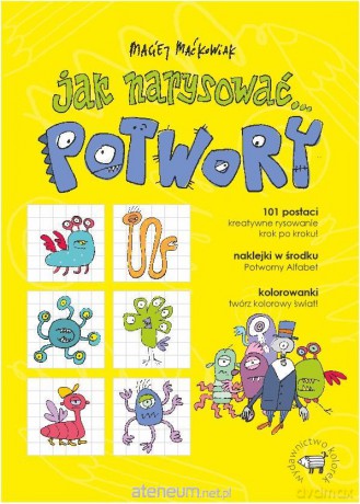 Jak narysować... Potwory. 101 postaci, kreatywne.. - Maciej Maćkowiak [KSIĄŻKA]