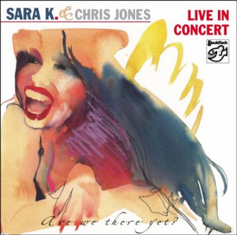 Sara K. & Chris Jones: Are there yet? [CD]