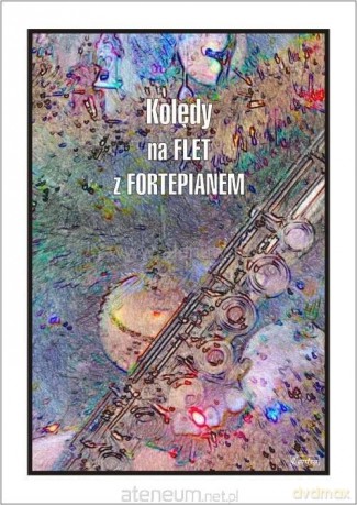 Kolędy na flet z fortepianem - Joanna Krakowska [KSIĄŻKA]