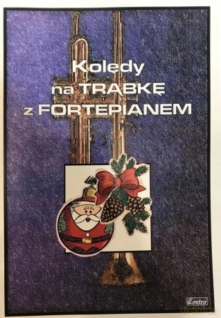 Kolędy na trąbkę z fortepianem - Cezary Jastrzędski [KSIĄŻKA]